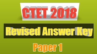 Ctet 2018 Revised Answer Key // 2-3 marks extra