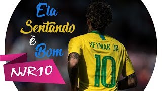 Neymar Jr - Ela Sentando é Bom (MC Pedrinho)