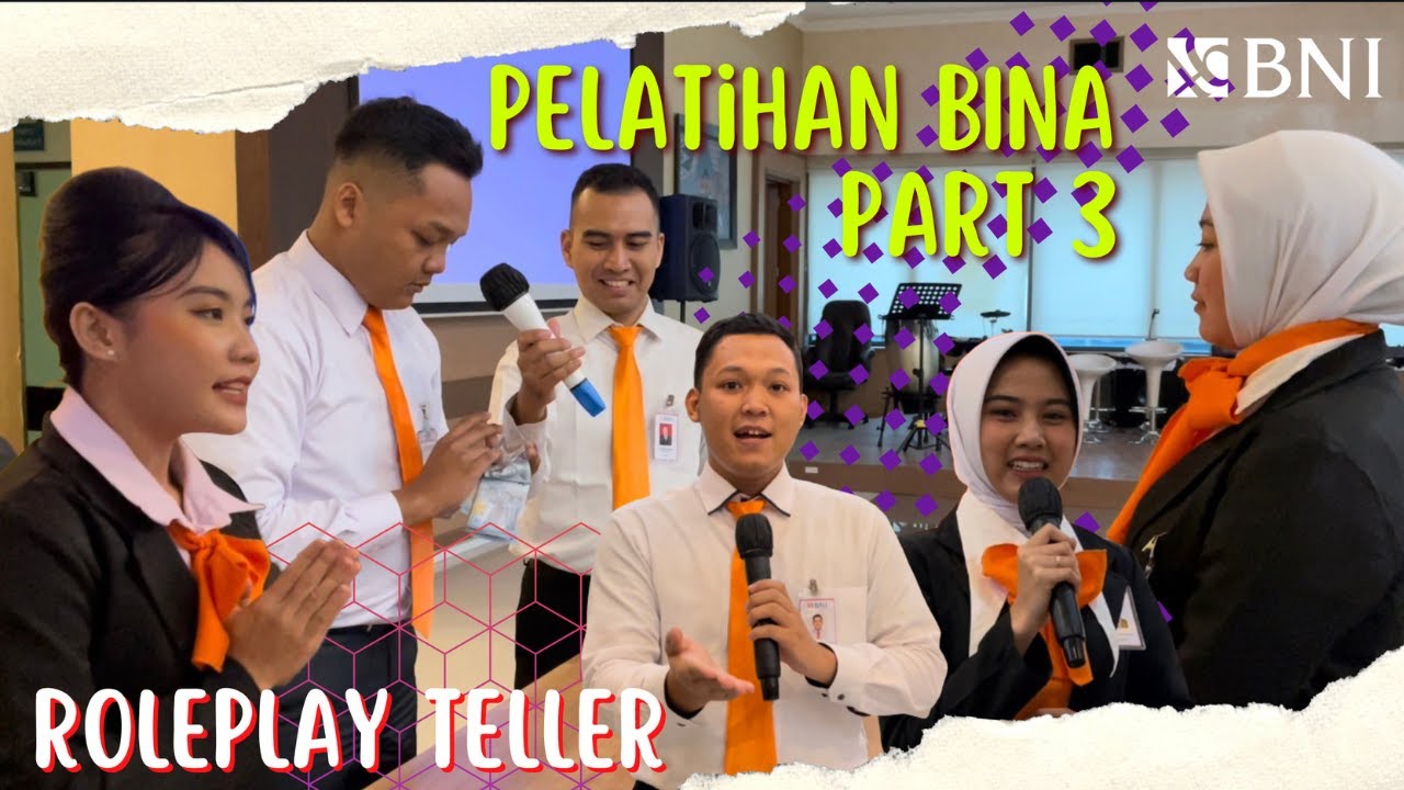 Seru dan Kocak Abiss !!! Latihan Roleplay Teller Bina - Pelatihan Bina BNI Part 3