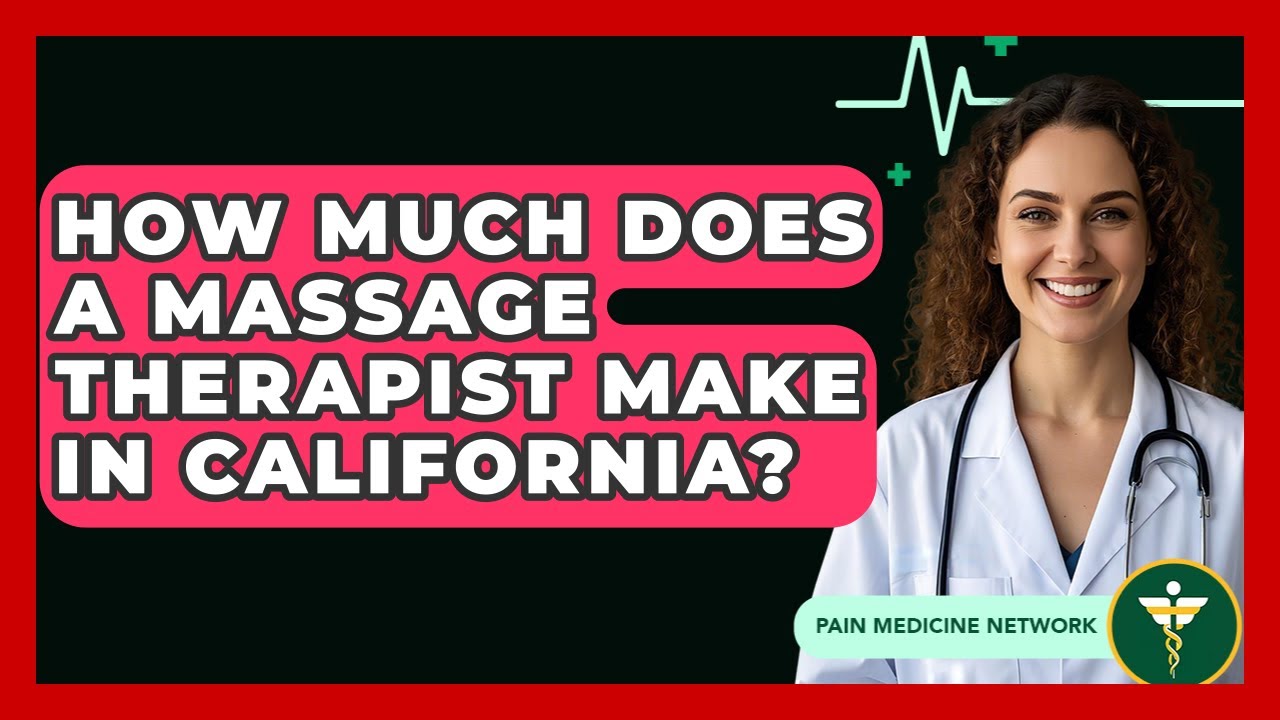how-much-does-a-massage-therapist-make-in-california-pain-medicine