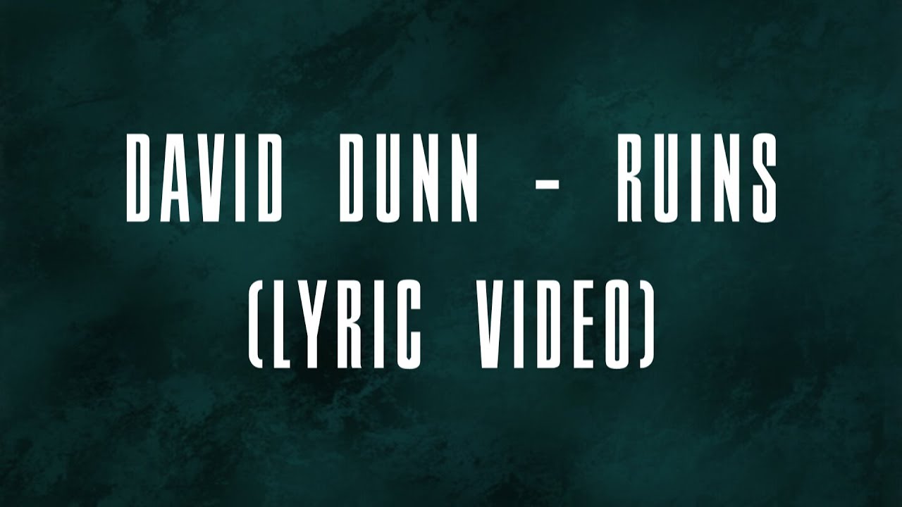 David Dunn - Ruins (Lyric Video) - YouTube