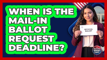 When Is The Mail-In Ballot Request Deadline?
