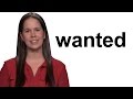 How to Pronounce WANTED – American English