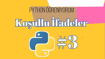 Python Öğreniyorum 3 – Koşullu İfadeler (Soru çözümlü)