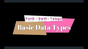 Part2 - Swift - Telugu - Basic DataTypes