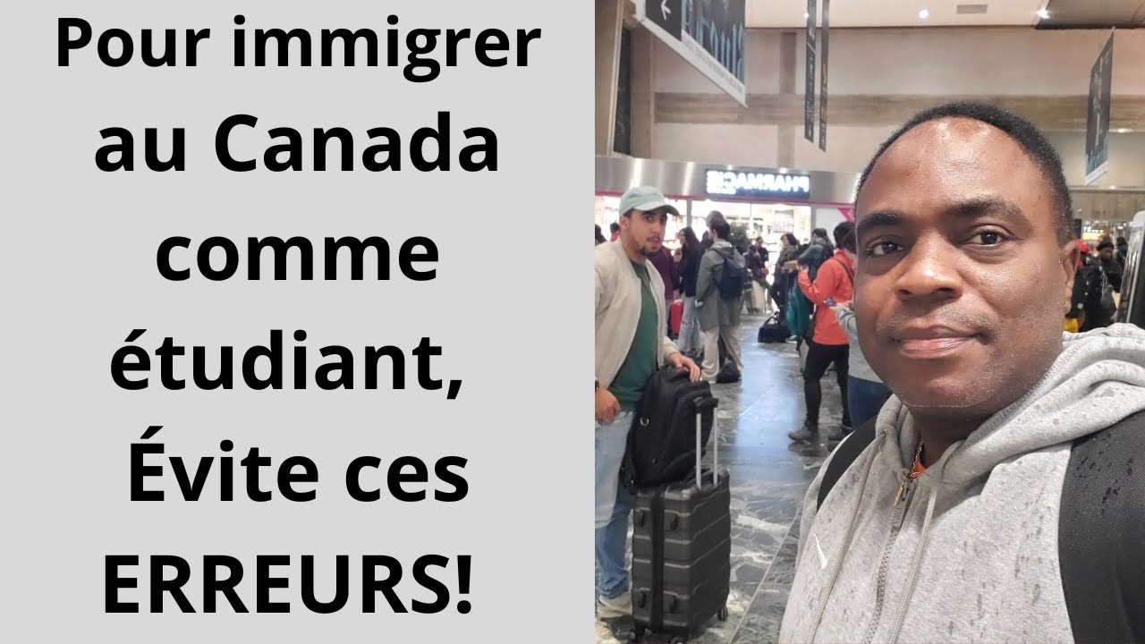 Si tu veux immigrer au Canada comme étudiant, évite ces erreurs! - YouTube