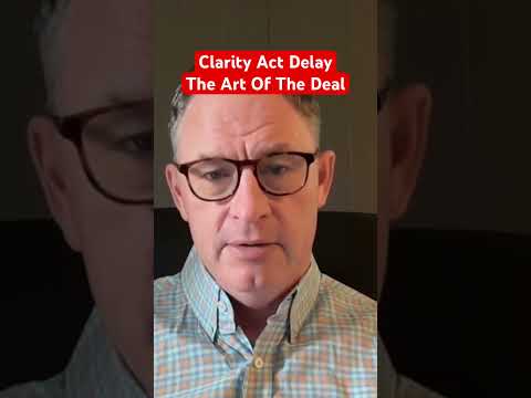Clarity Act Delay: The Art Of The Deal #xrp #crypto #clarityact @digitalassetinvestor