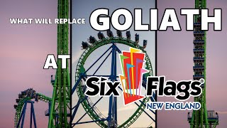 What Will Replace Goliath At Six Flags New England?