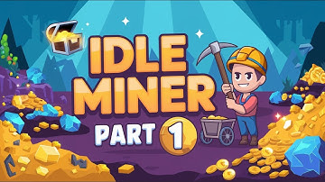 IDLE MINER GAMEPLAY PART 1(ANDROID,IOS)