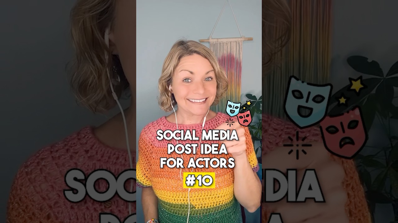 What to post on social media for actors (Part 10) 
