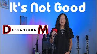 Its Not Good   Depeche Mode