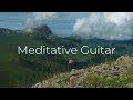 Guitar for meditation  1 hour of peaceful meditative music