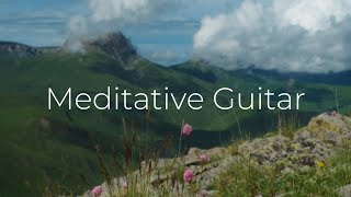 Guitar For Meditation 1 Hour Of Peaceful Meditative Music