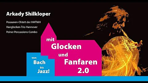 Mit Glocken und Fanfaren 2.0. Arkady Shilkloper, H...