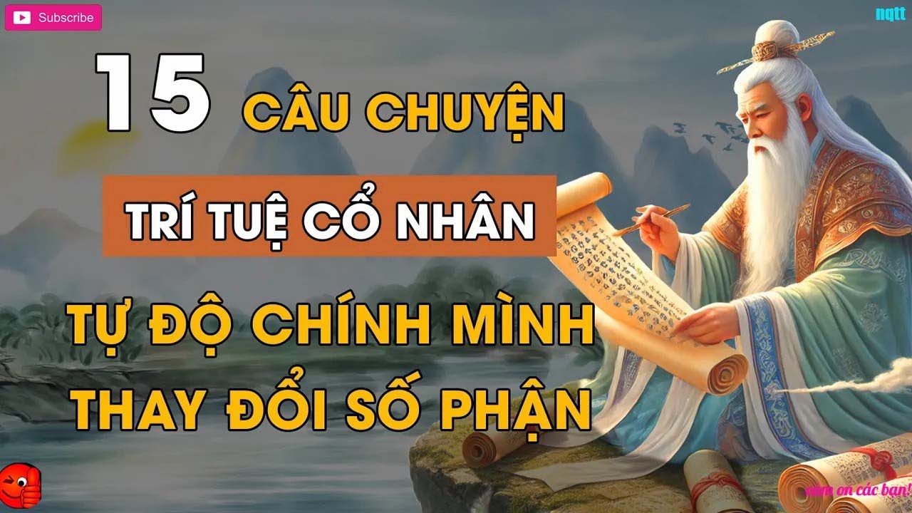 15 Câu Chuyện Thâm Thúy Sống Khôn Cổ Nhân Dạy Tự Độ Chính Mình Mới Cao ...