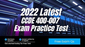 Free 2022 Cisco CCDE 400-007 Exam Dumps - Updated Practice Tests
