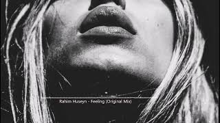 Rahim Huseyn - Feeling (Original Mix )