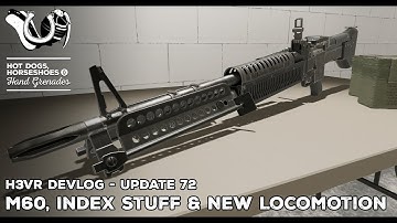 H3VR Early Access Update 72! M60, Index Controller Support, New Locomotion and more!