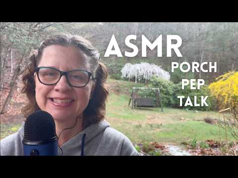 ASMR Morning Pep Talk on the Porch (soothing hand movements & encouraging words)