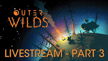 Outer Wilds. Blind playthrough. Part 3.