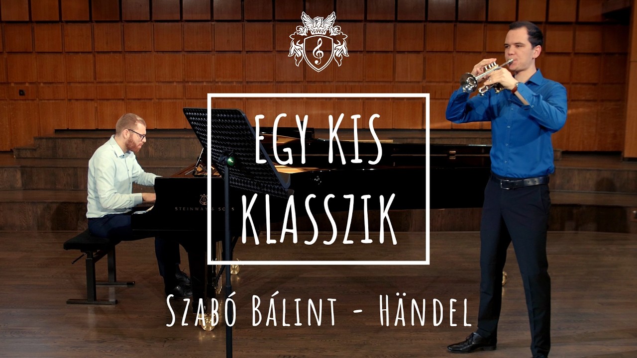 Egy kis klasszik | Szabó Bálint | Georg Friedrich Händel: D-dúr szvit