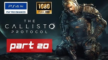 THE CALLISTO PROTOCOL Gameplay Walkthrough PS4 Pro - Part 20 [FULL GAME]