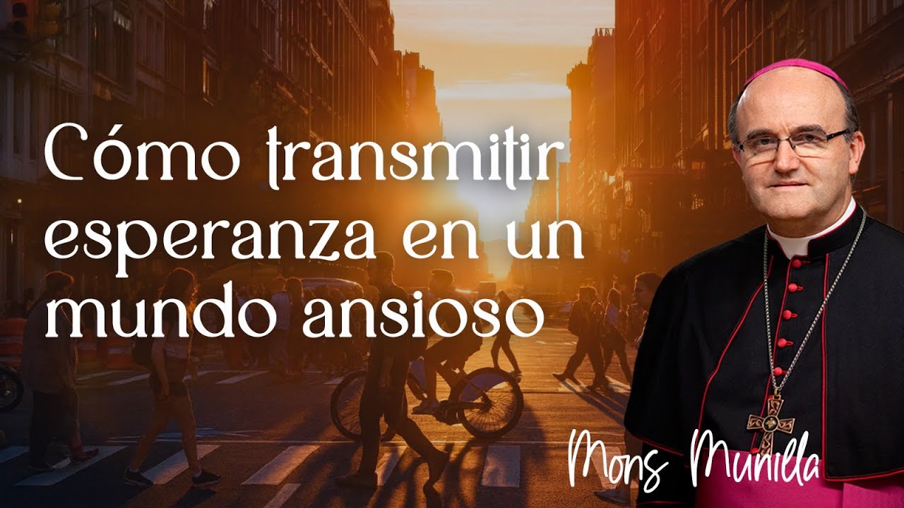 Como transmitir esperanza en un mundo ansioso