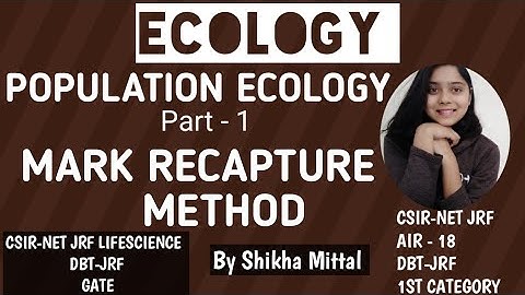 POPULATION ECOLOGY - MARK RECAPTURE METHOD