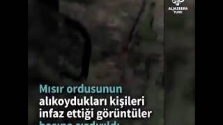 Mısır Ordusunun Sinada Silahsız Kişilere Yönelik Yargısız Infaz Gerçekleştirdiği Görüntüler