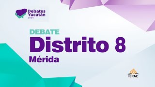 Debate Distrito 8 Mérida