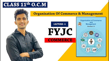11th Organisation Of Commerce & Management | Chapter 1.|Introduction of Commerce & Business|OCM