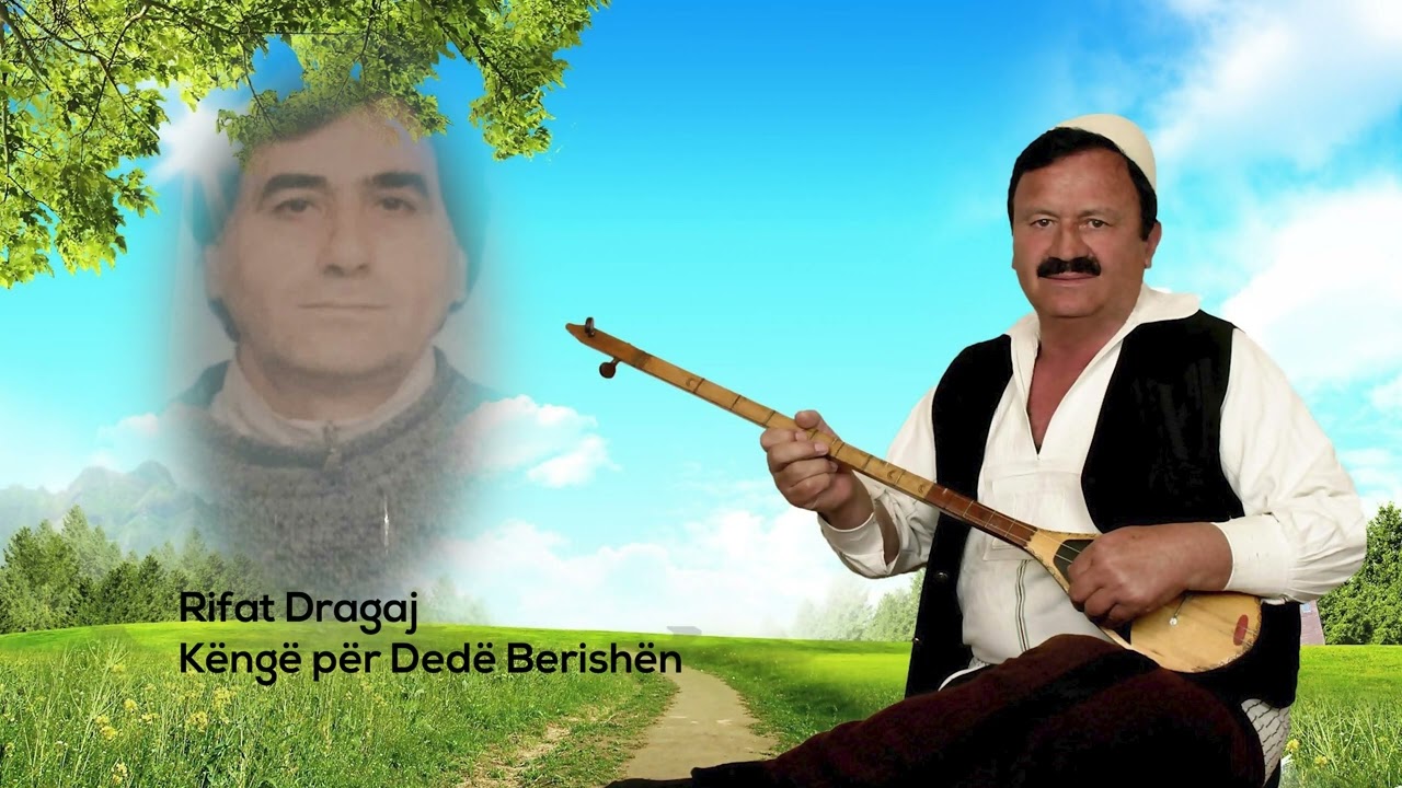 Rifat Dragaj - Kenge per Dede Berishen