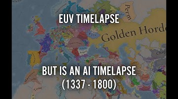 EUV Timelapse But Is An AI Timelapse (1337-1800)