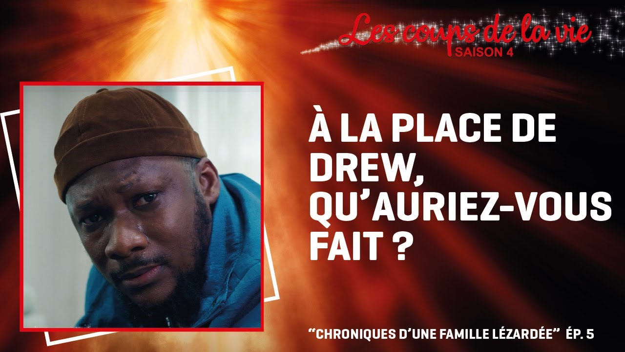 LES COUPS DE LA VIE s4: "Chroniques d'une famille lézardée" épisode 5