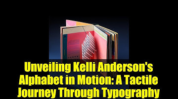 Unveiling Kelli Anderson