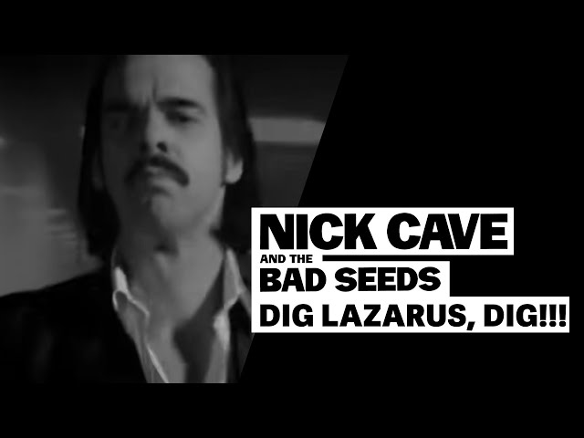 Nick Cave & The Bad Seeds - Dig, Lazarus, Dig!!!