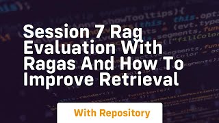 Famous Session 7 rag evaluation with ragas and how to improve retrieval Wealth