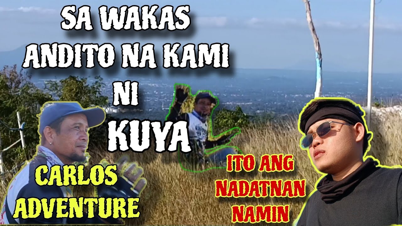 SA WAKAS NARATING DIN NAMIN @carlosadventuretv2812 #CarloNocheArevalo #JayArBecera #MtPinagpala
