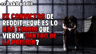 Ex convictos de Reddit, ¿qué es lo más turbio que vieron dentro de la prisión?