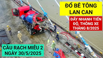 Toàn cảnh tiến độ mới nhất Cầu Rạch Miễu 2 hôm nay, tiếp tục đổ bê tông lan can và dải phân cách