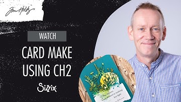 Join designer Pete for an exciting card make using the latest Tim Holtz CH2 Dies - Sizzix