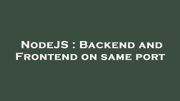 NodeJS : Backend and Frontend on same port