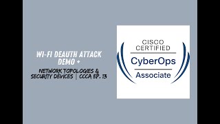 CCCA Session 13: Wireless Deauth Attack Demo + Network Topologies & Security Devices