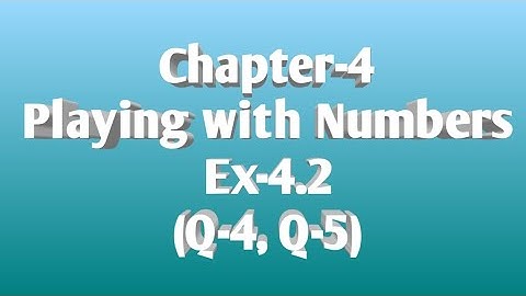 7/SEP/2020...Class-8, Chapter-4 cPlaying with Numbers, Ex-4.2 ( Q-4, Q-5)