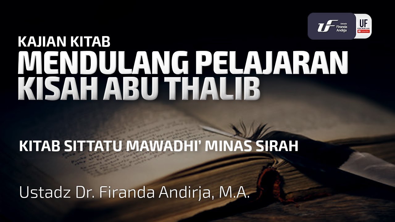⁣Mendulang Pelajaran Kisah Abu Thalib  - Sittatu Mawadhi' Minas Sirah #5 - Ust Dr. Firanda Andir