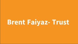 Brent Faiyaz- Trust Lyrics