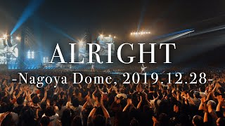 【LIVE】ALRIGHT -Nagoya Dome, 2019.12.28-