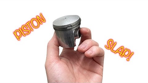 Piston Slap - Diagnosis & Repair