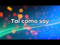 Tal como soy pista/karaoke/acordes (estilo rápido) tono mujer