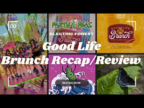 Electric Forest Good Life Brunch Recap Review